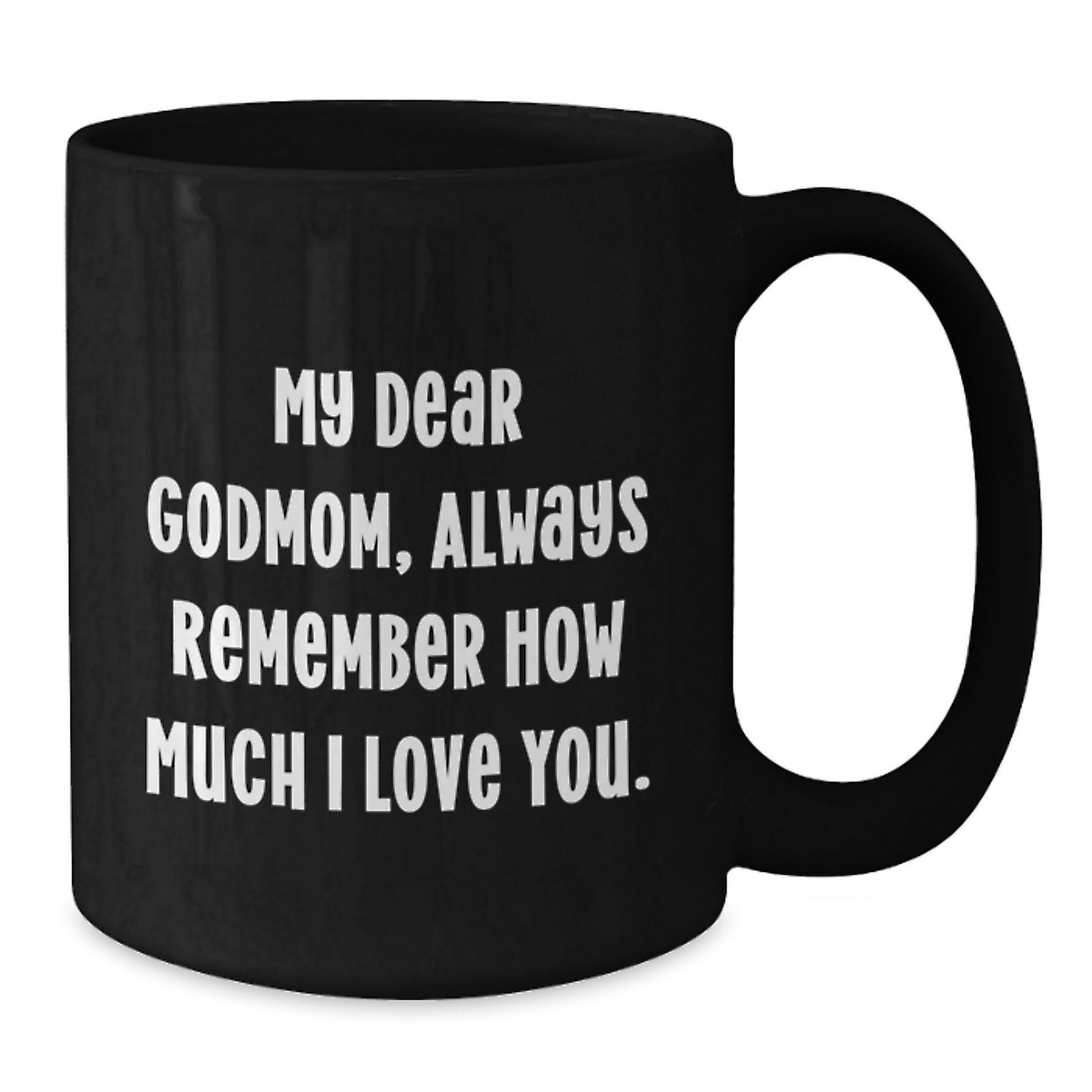 Gifts from Men and Women for their Beloved Godmom - Funny Quote Black Coffee Mug, Perfect for Father's Day Unique Gifts - Additional