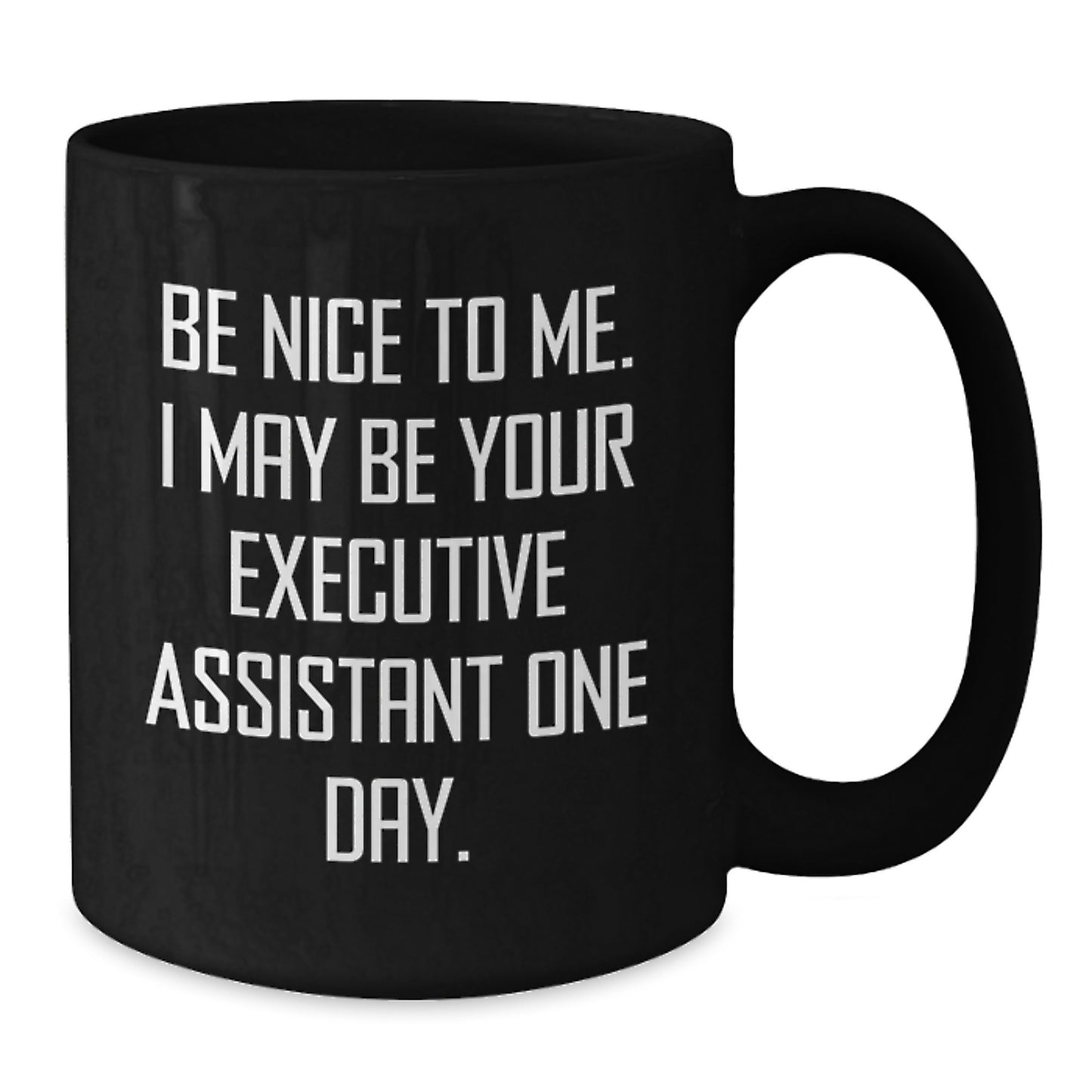Funny Quote Executive Assistant Black Coffee Mug Gifts from Friends for Executive Assistant Unique Valentine's Presents - Additional