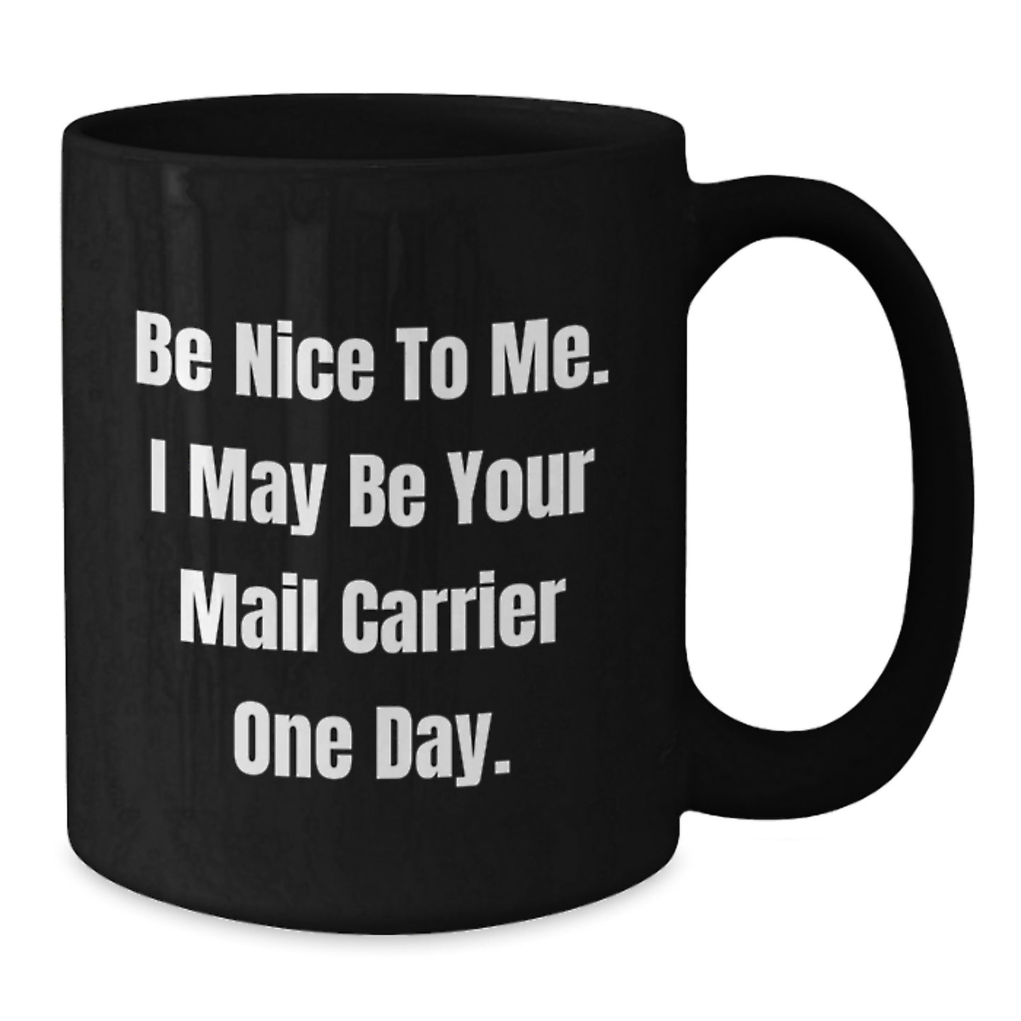 Funny Mail Carrier Gifts for Men from Friends - 'Be Nice To Me' Black Coffee Mug, Birthday Unique Gifts from Family to Coworkers - Additional