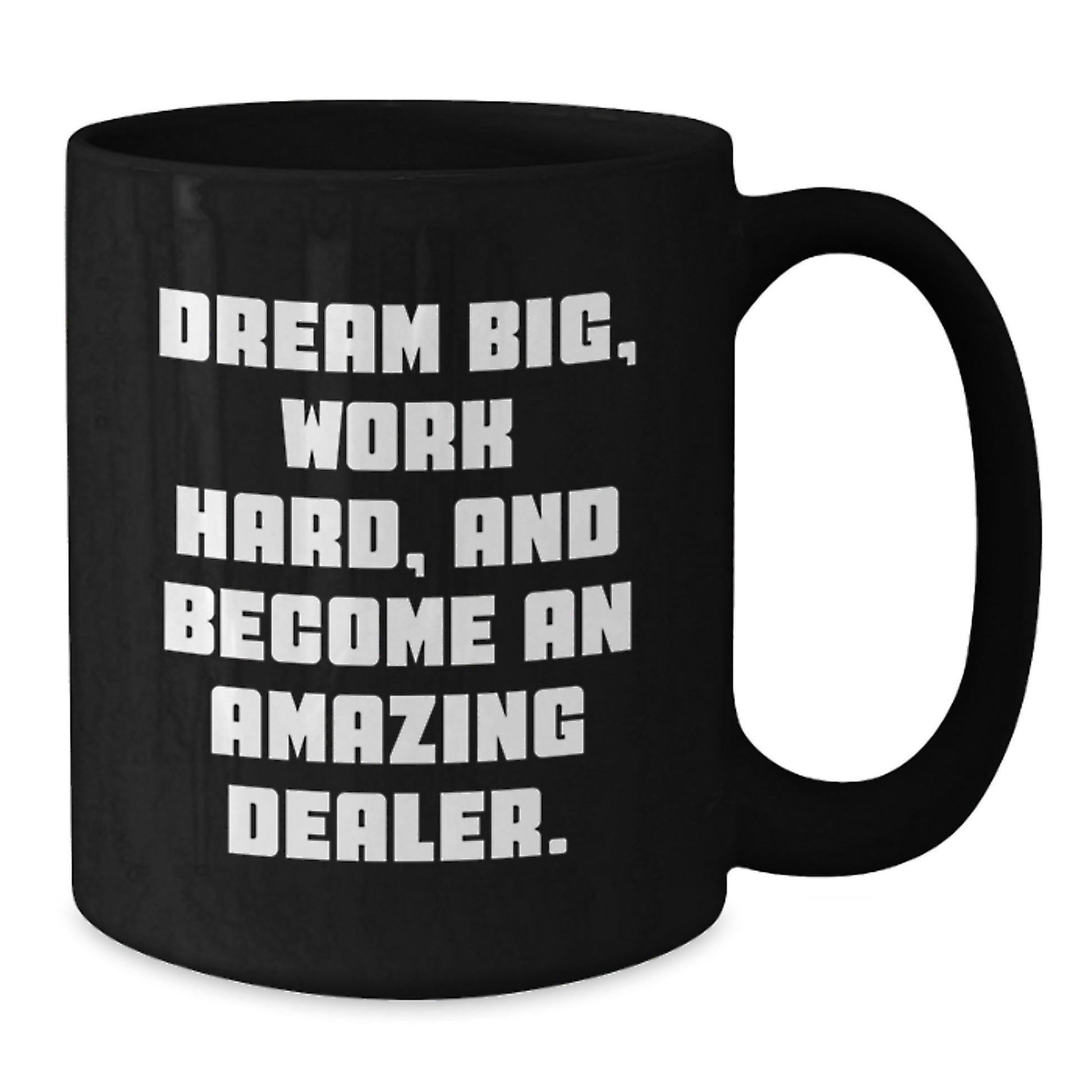 Gifts from Friends for Amazing Dealers, Graduation Unique Gifts, Dream Big Funny Black Coffee Mug, Inspirational Quote on Dealer - Additional