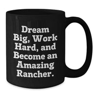 Load image into Gallery viewer, Funny Inspirational Rancher Gifts from Friends, Black Coffee Mug for Coworkers, Christmas Unique Ideas for Men - Additional
