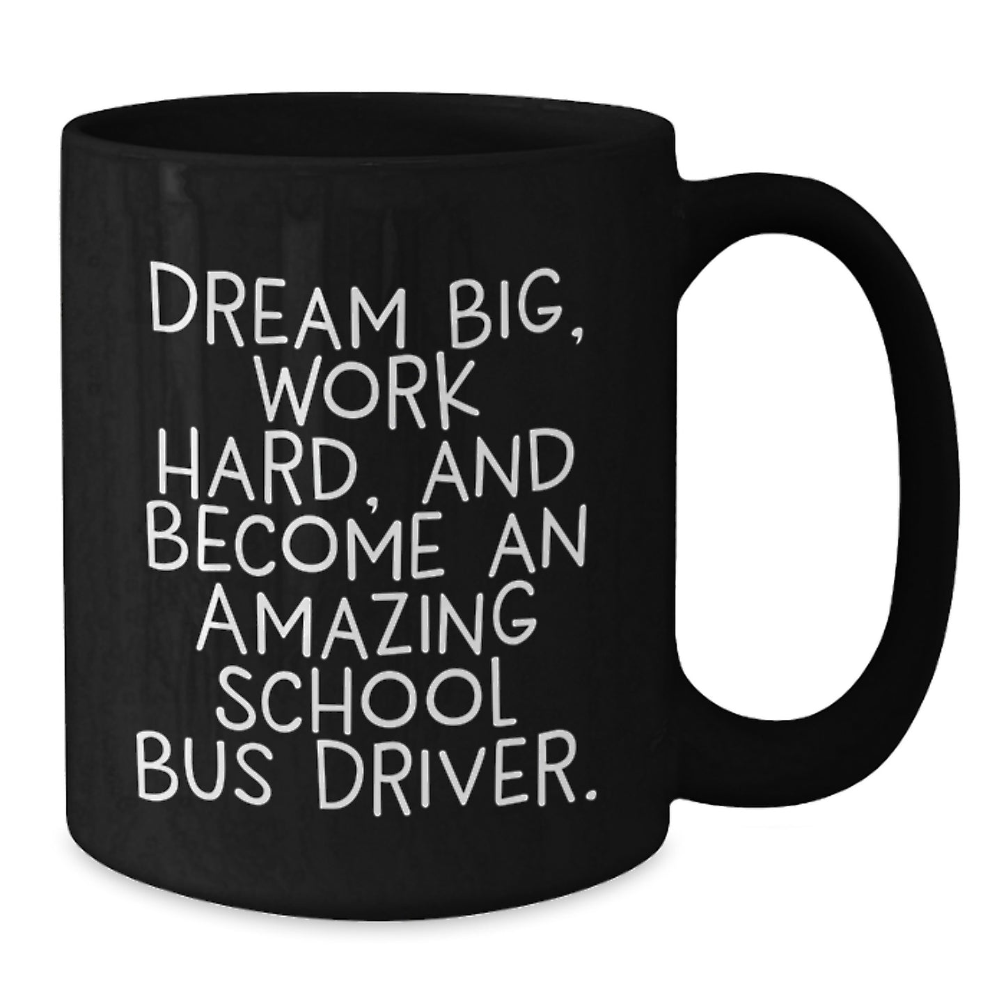 Funny School Bus Driver Gifts for Men, Women, and Friends - Graduation Unique Gifts from Family, Coworkers, and Friends - 'Dream Big, Work Hard...' - Additional