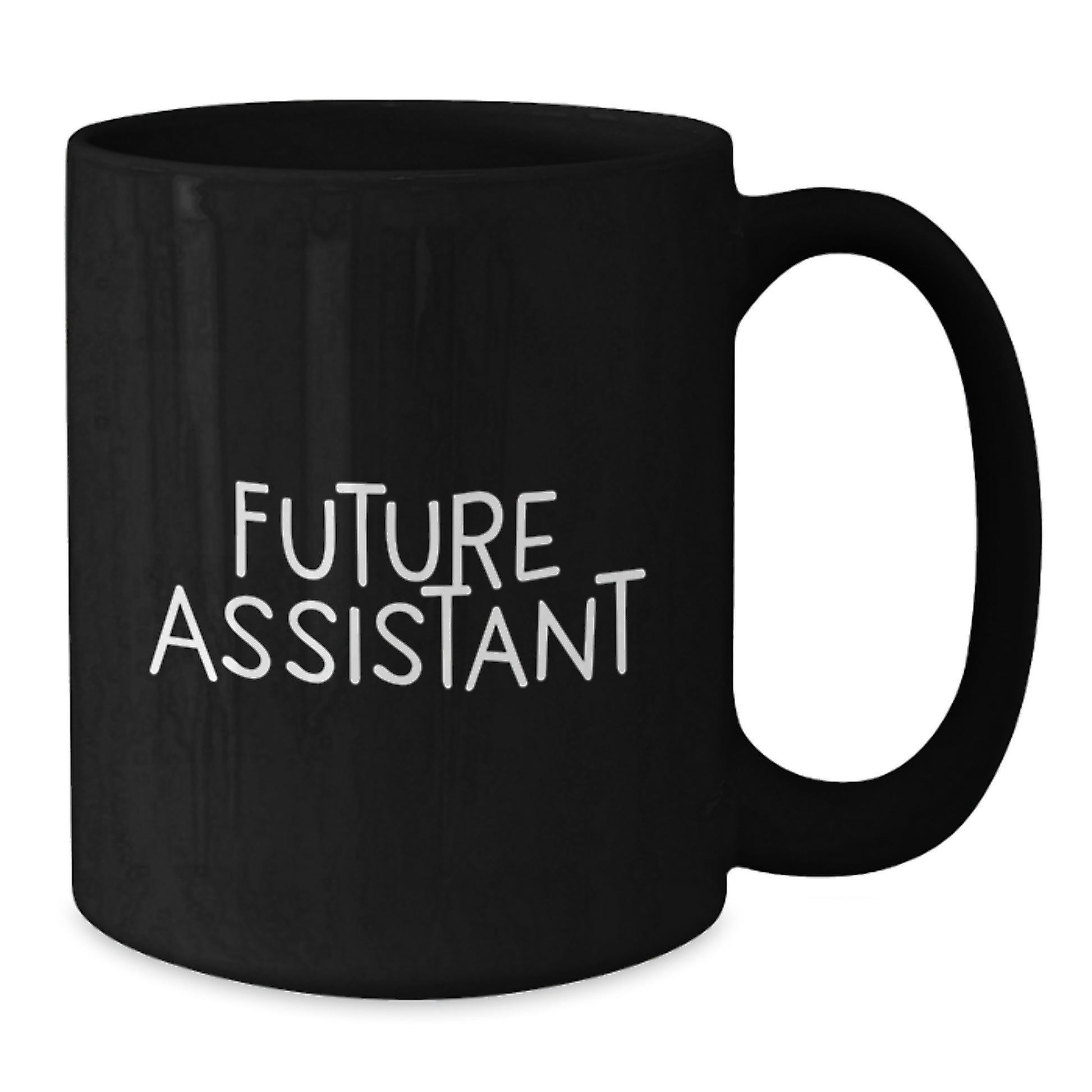 Funny Future Assistant Black Coffee Mug Gifts from Men to Friends, Valentine's Unique Gift for Assistant, Cute Assistant Mug - Additional