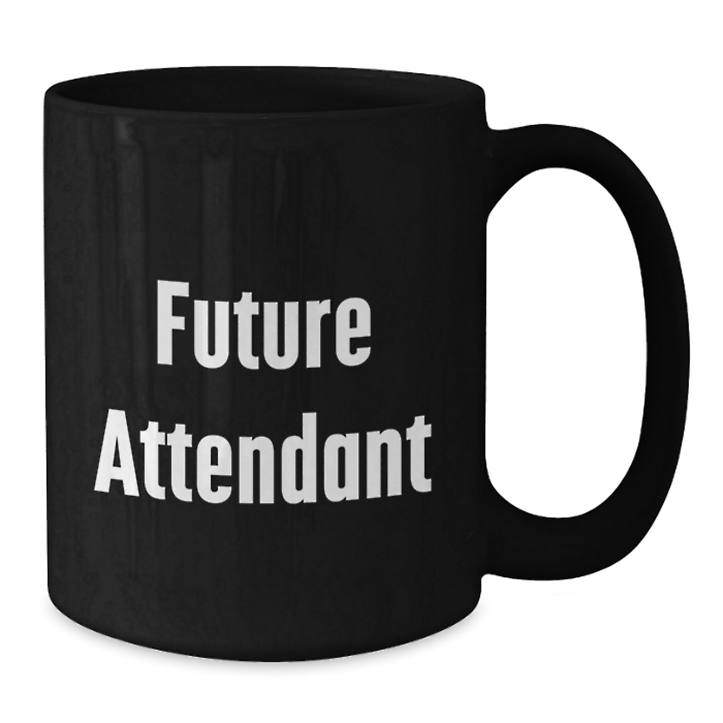 Funny Quotes for Future Attendant Gifts from Family, Black Coffee Mug for Graduation Unique Gifts, Inspirational Attendant Mug for Women - Additional