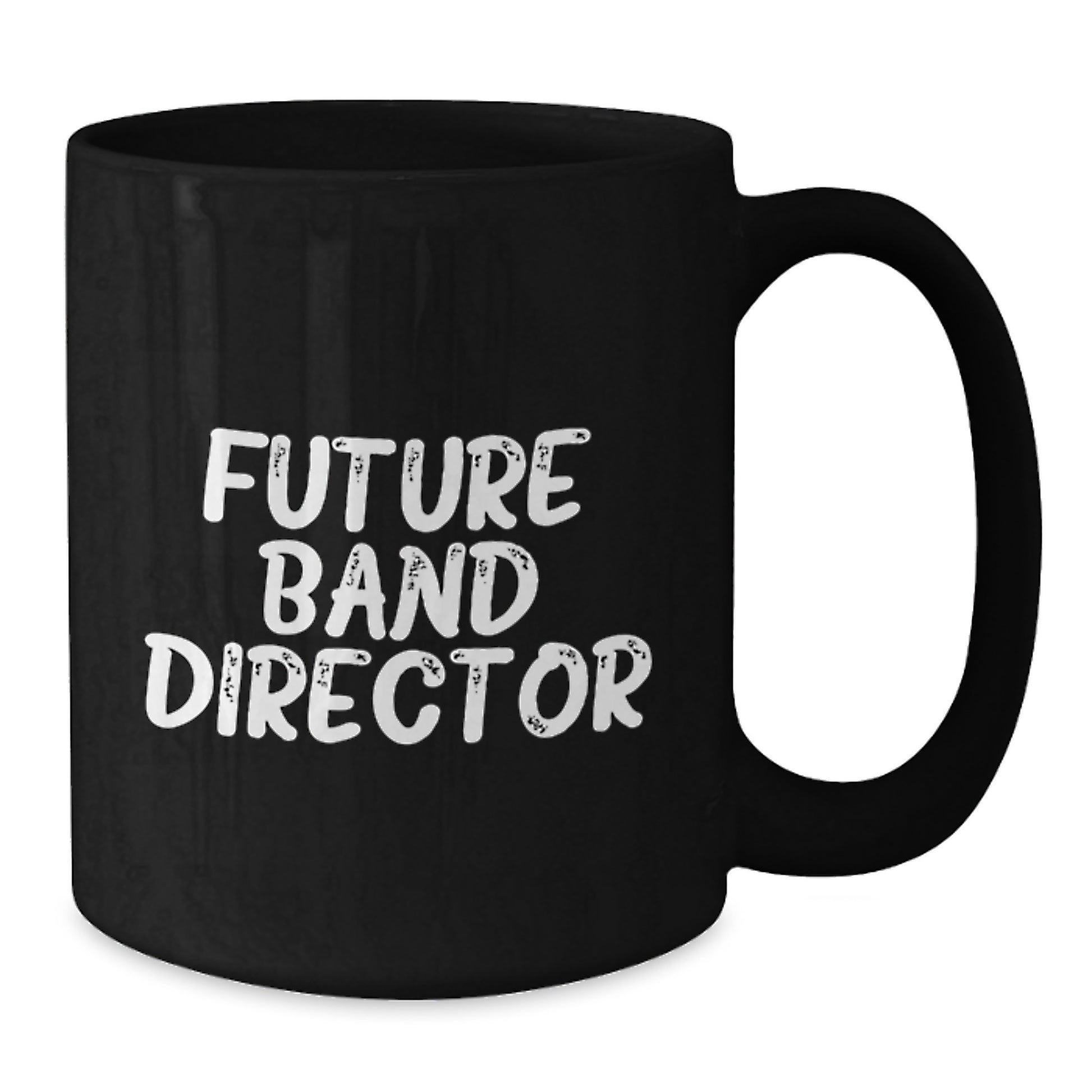 Funny Quote Gifts for Future Band Directors from Friends - Black Coffee Mug - Graduation Unique Gifts for Band Directors - Additional
