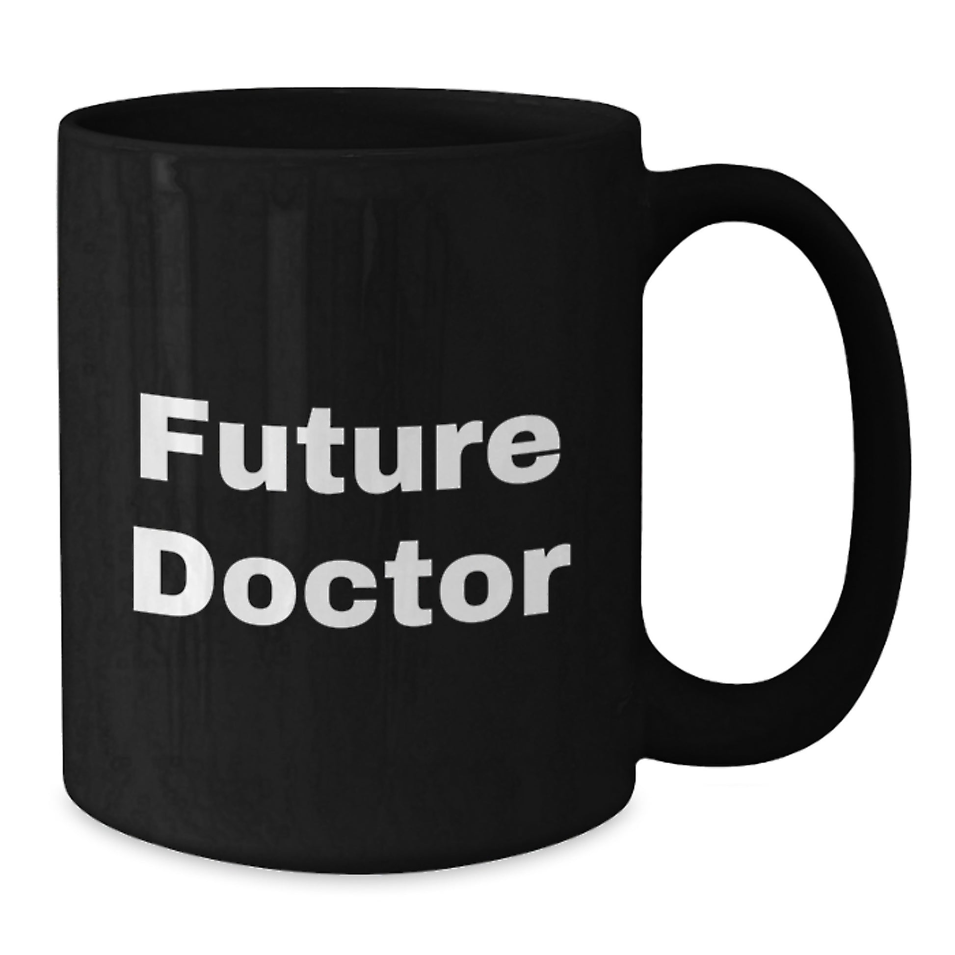 Funny Future Doctor Gifts from Friends to Doctor Valentine's Black Coffee Mug - Cute Quote - Additional