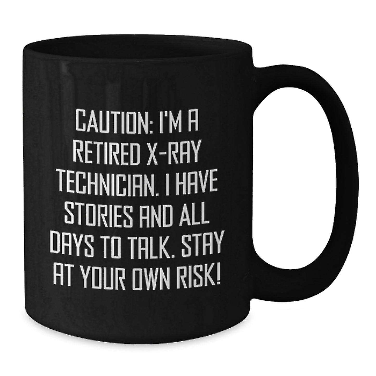 Funny X-Ray Technician Gifts from Men to X-Ray Technician on Valentine's Unique Mug with Black Coffee Loving X-Ray Technician Quote - Stay At Your Own Risk! - Additional