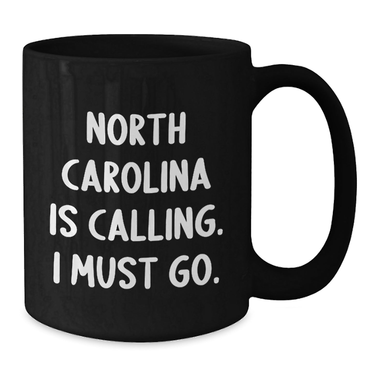 North Carolina Gifts for Him - Funny Black Coffee Mug, 'North Carolina Is Calling, I Must Go', Gifts from Friends to Family - Additional