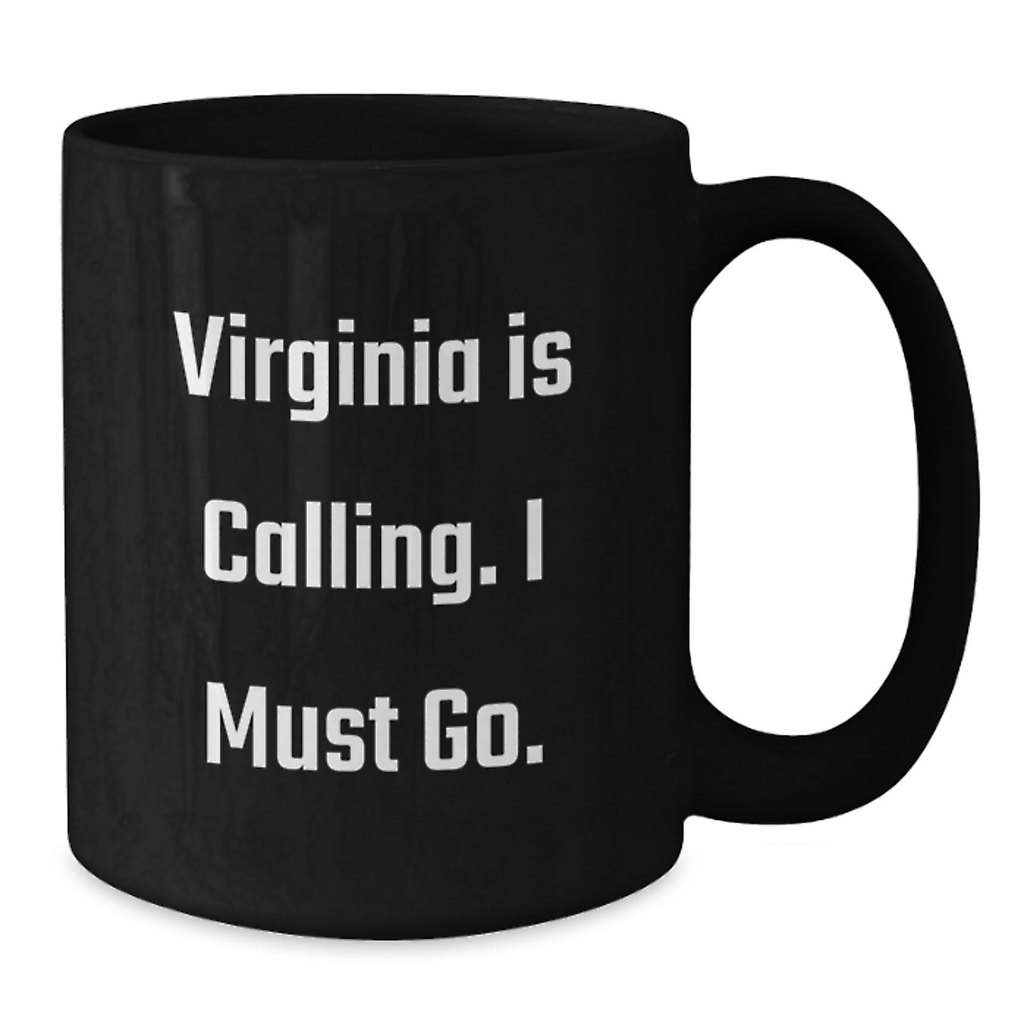 Virginia Black Coffee Mugs - Funny Quote 'Virginia Is Calling. I Must Go.' Gifts for Virginia Friends Family - Additional