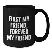 Load image into Gallery viewer, Unique Gifts for Best Friends, Funny Quotes Black Coffee Mugs, Perfect Valentine's Presents from Friends to Friends - Additional
