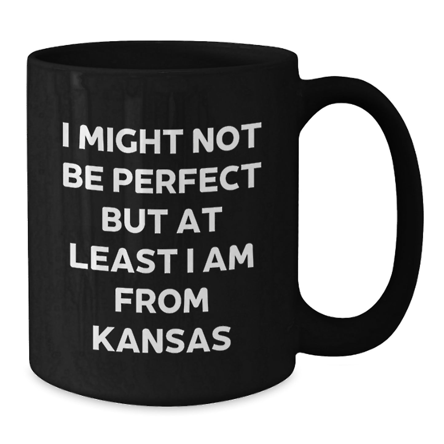 Funny Kansas Mugs, Inspirational Black Coffee Mugs Gifts from Family Friends Men Women Graduation Unique Kansas Gifts, I Might Not Be Perfect But At Least I Am From Kansas - Additional
