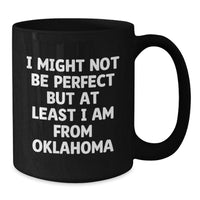 Load image into Gallery viewer, Oklahoma Proud Funny Quote Gifts from Oklahoma for Men, Women and Friends, Unique Graduation Oklahoma Black Coffee Mug - Additional
