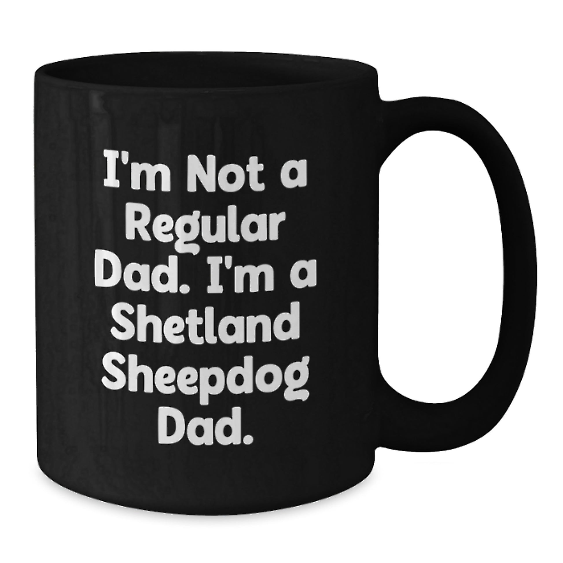 Shetland Sheepdog Dad Funny Gift Black Coffee Mug for Men Graduation Unique - Additional