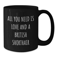 Load image into Gallery viewer, Gifts from Men to Friends for British Shorthair Cat Lovers on Valentine's - Unique British Shorthair Cat Black Coffee Mug - Additional
