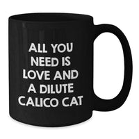 Load image into Gallery viewer, Dilute Calico Cat Lover Gifts from Friends for Christmas Unique Dilute Calico Cat Black Coffee Mugs with Funny Quote - Additional
