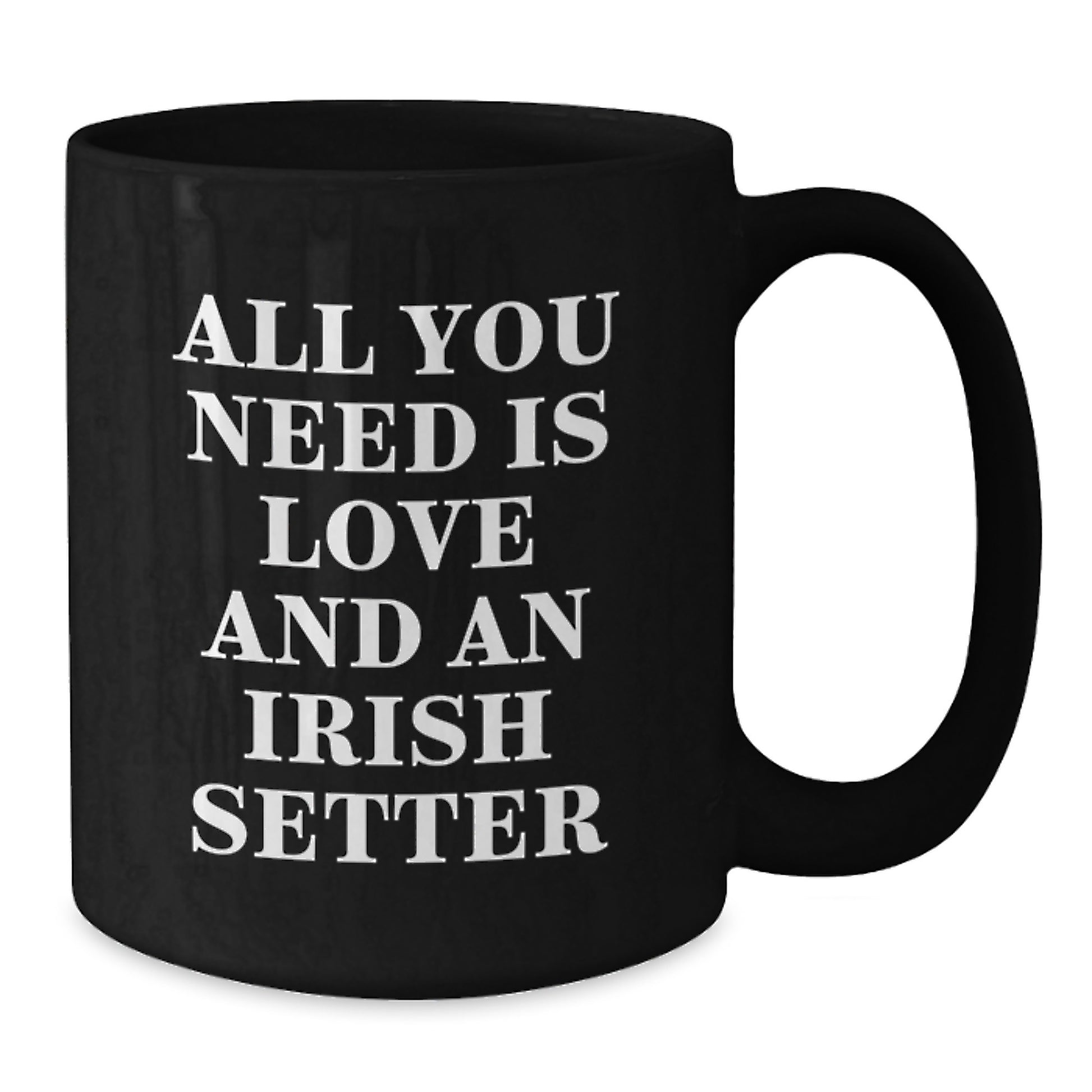 Gifts for Irish Setter Dog Lovers, Funny Quote Black Coffee Mug, Perfect for Graduation Unique Gifts from Friends to Family - Additional