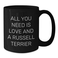 Load image into Gallery viewer, Gifts from Men to Russell Terrier Dog Lovers, Funny Black Coffee Mug, Valentine's Unique Gifts for Dog Owners, All You Need Is Love And A Russell Terrier - Additional
