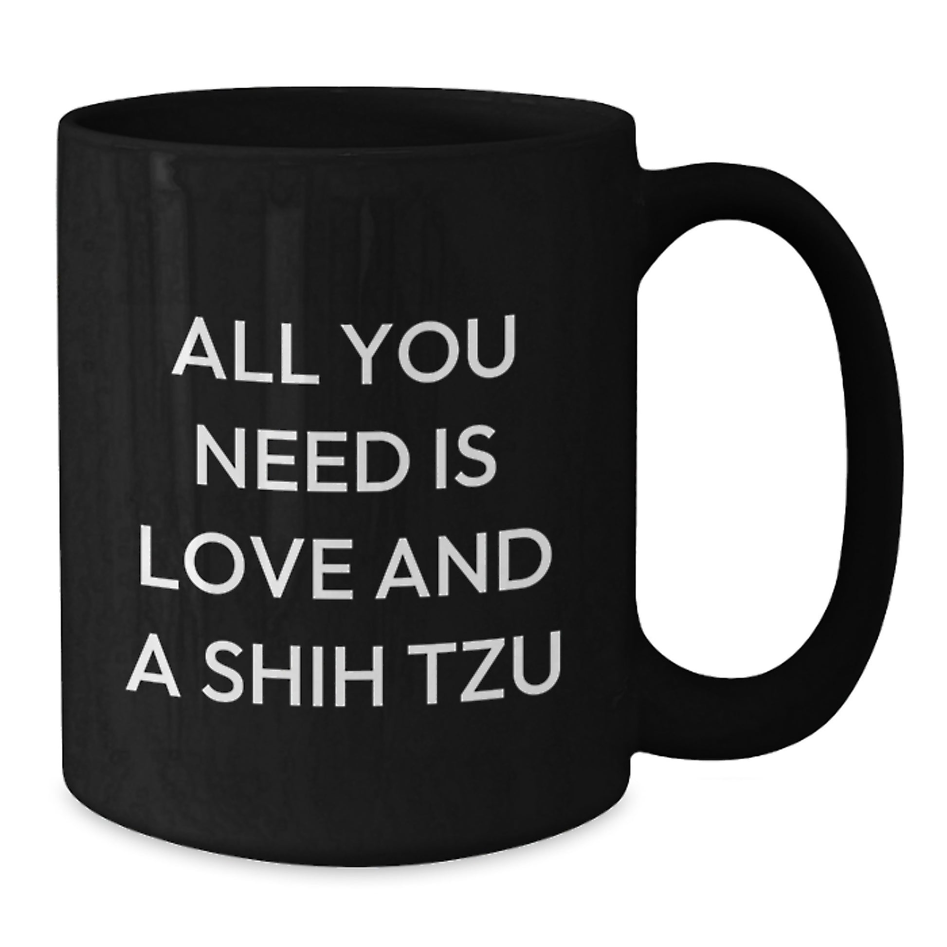 Shih Tzu Dog Lovers Black Coffee Mug, All You Need Is Love And A Shih Tzu Valentine's Gift - Additional