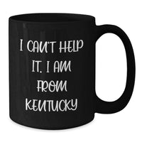 Load image into Gallery viewer, Kentucky Black Coffee Mugs, Funny Quote I Can't Help It I Am From Kentucky Gifts for Friends, Unique Valentine's Presents - Additional
