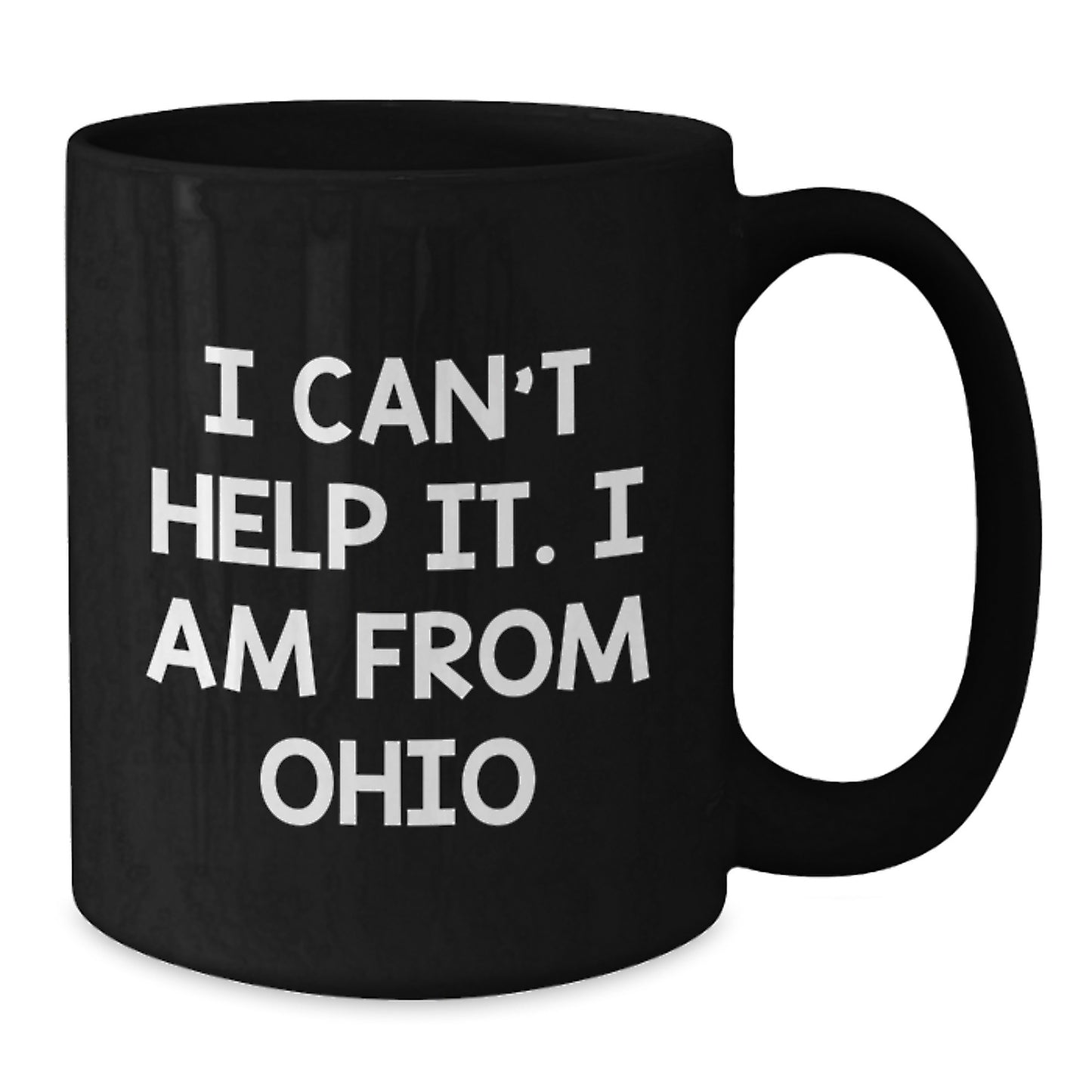 Funny Ohio Gifts for Friends, Unique Black Coffee Mugs with I Can't Help It I Am From Ohio, Gifts from Men to Ohio Women - Additional