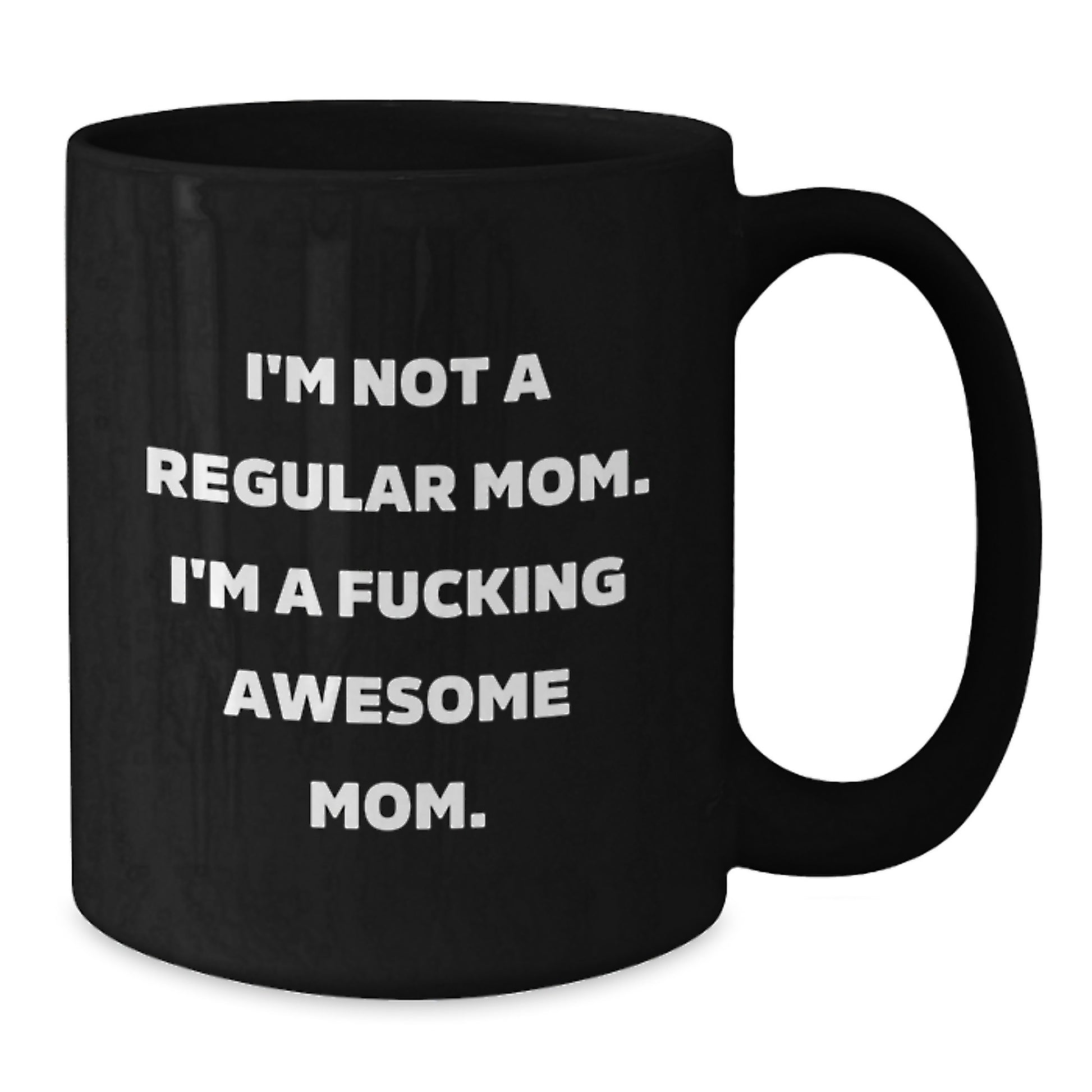Funny Mom Gifts from Women for Mom, Black Coffee Mug, 'I'm Not A Regular Mom', Valentine's Unique Gifts - Additional