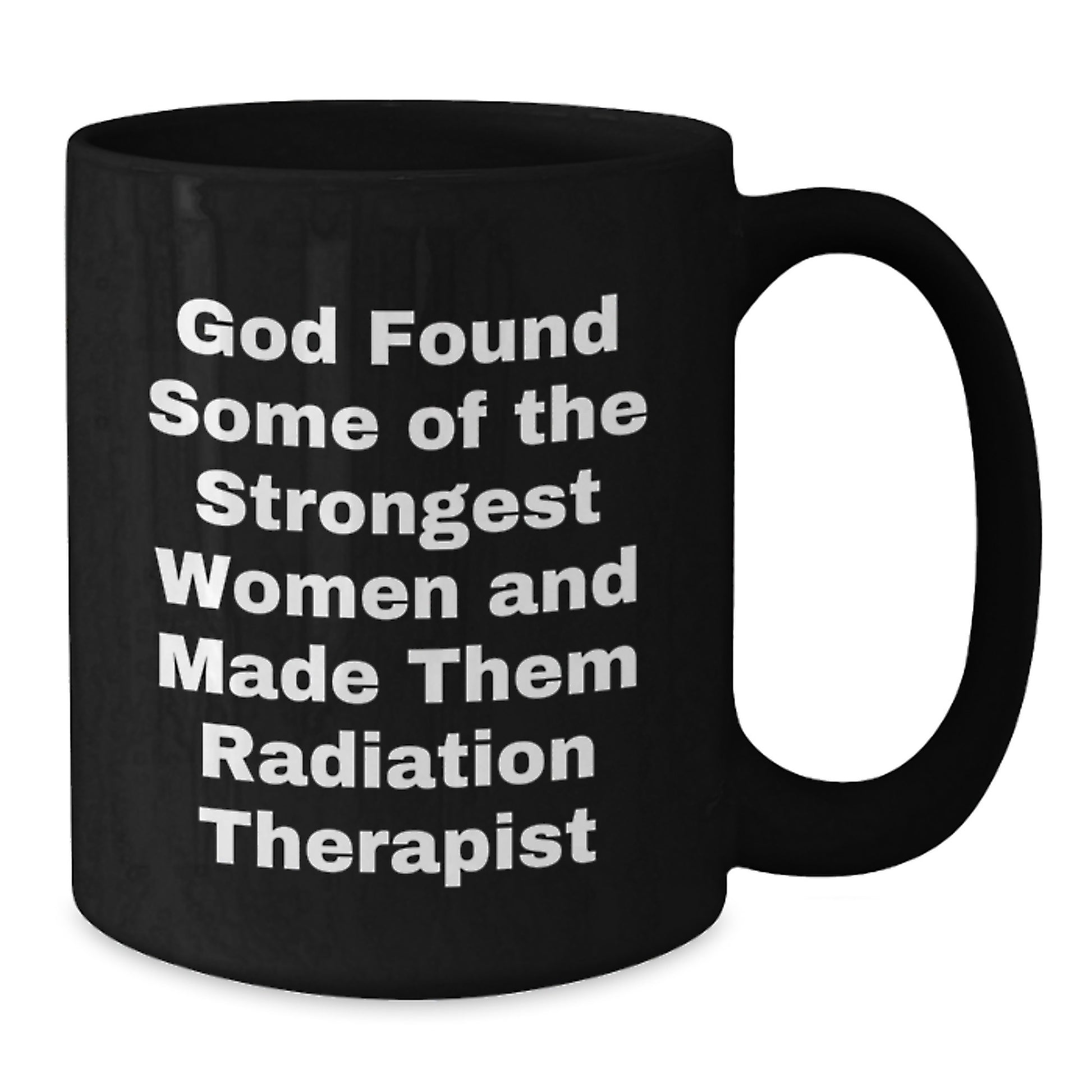 Funny Radiation Therapist Gifts for Men - Black Coffee Mug, Funny Quote for Radiation Therapist, Gifts from Friends - Additional