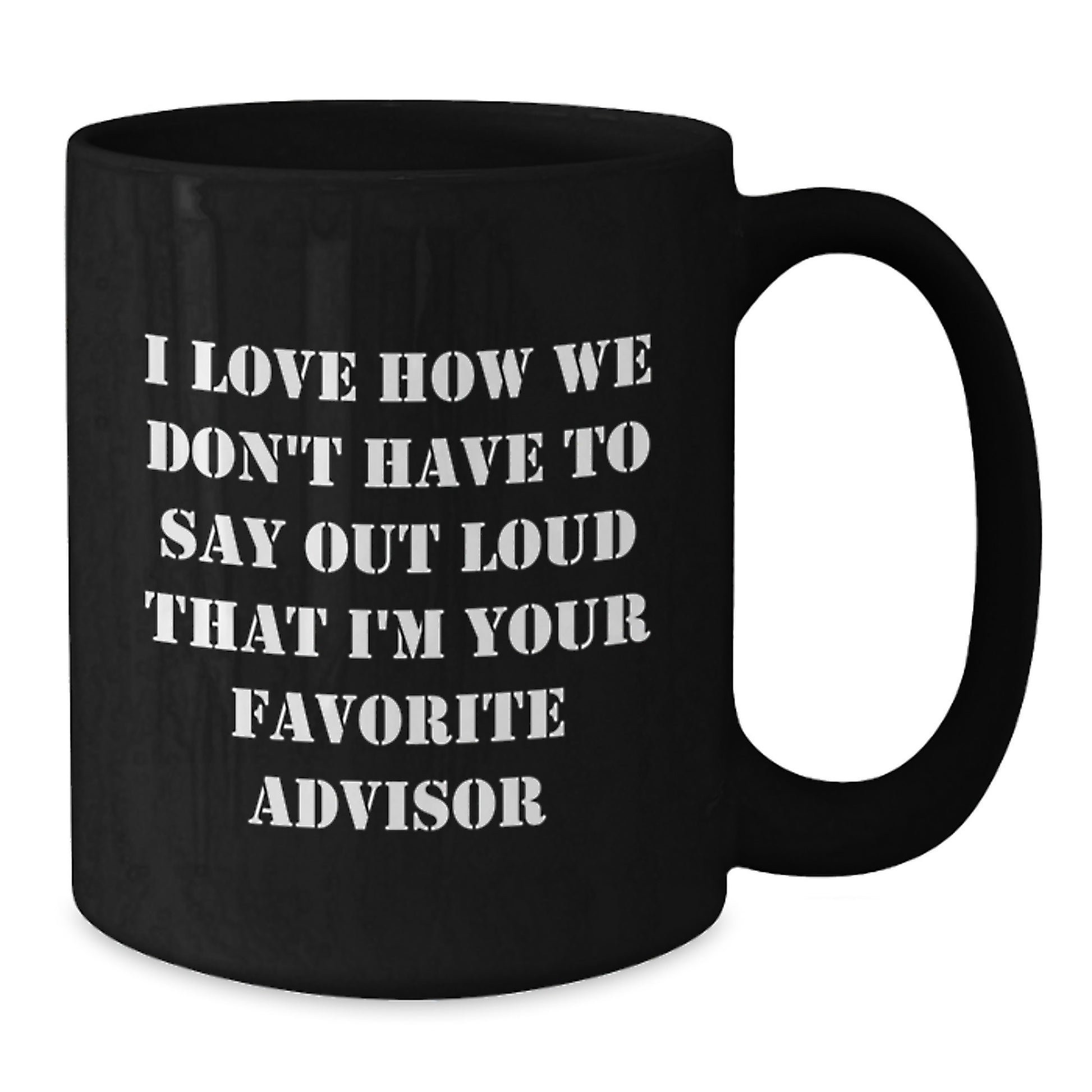Funny Advisor Gifts from Family to Favorite Men's Black Coffee Mug - Graduation Unique - Additional