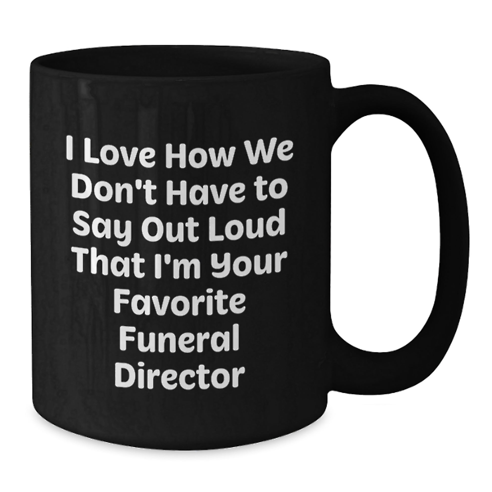 Funny Funeral Director Gifts, Black Coffee Mugs for Men, Women, Friends from Family - Additional