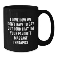 Load image into Gallery viewer, Funny Quote Gifts for Massage Therapist, Black Coffee Mug, Christmas Unique Gifts from Friends, Family, Coworkers - Additional
