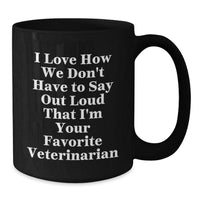 Load image into Gallery viewer, Funny Veterinarian Gifts, Valentine's Unique Gifts from Friends, Black Coffee Mug for Men, Women, Coworkers, Family - Additional
