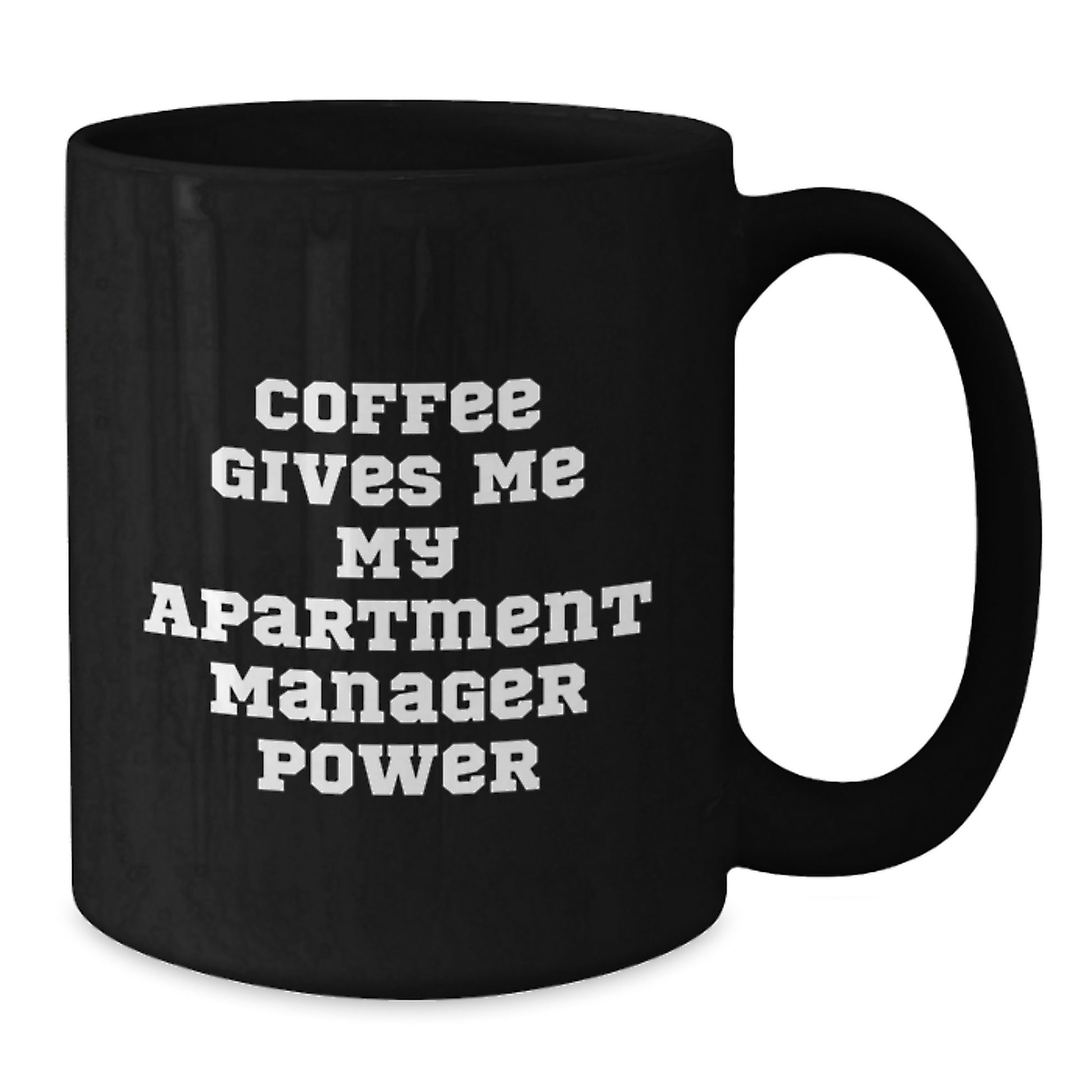 Funny Gifts from Men for Apartment Manager Graduation Unique Gifts, Black Coffee Mug with Coffee Gives Me My Apartment Manager Power Quote, Perfect for Apartment Manager Men - Additional