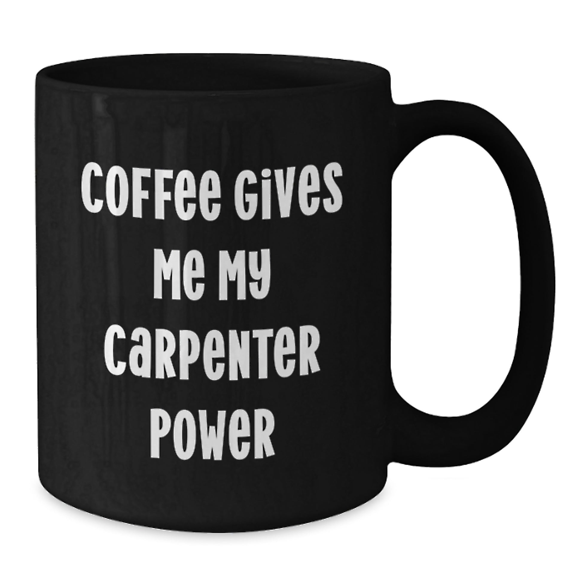 Funny Graduation Gifts for Carpenters, Black Coffee Mug, 'Coffee Gives Me My Carpenter Power' - Additional