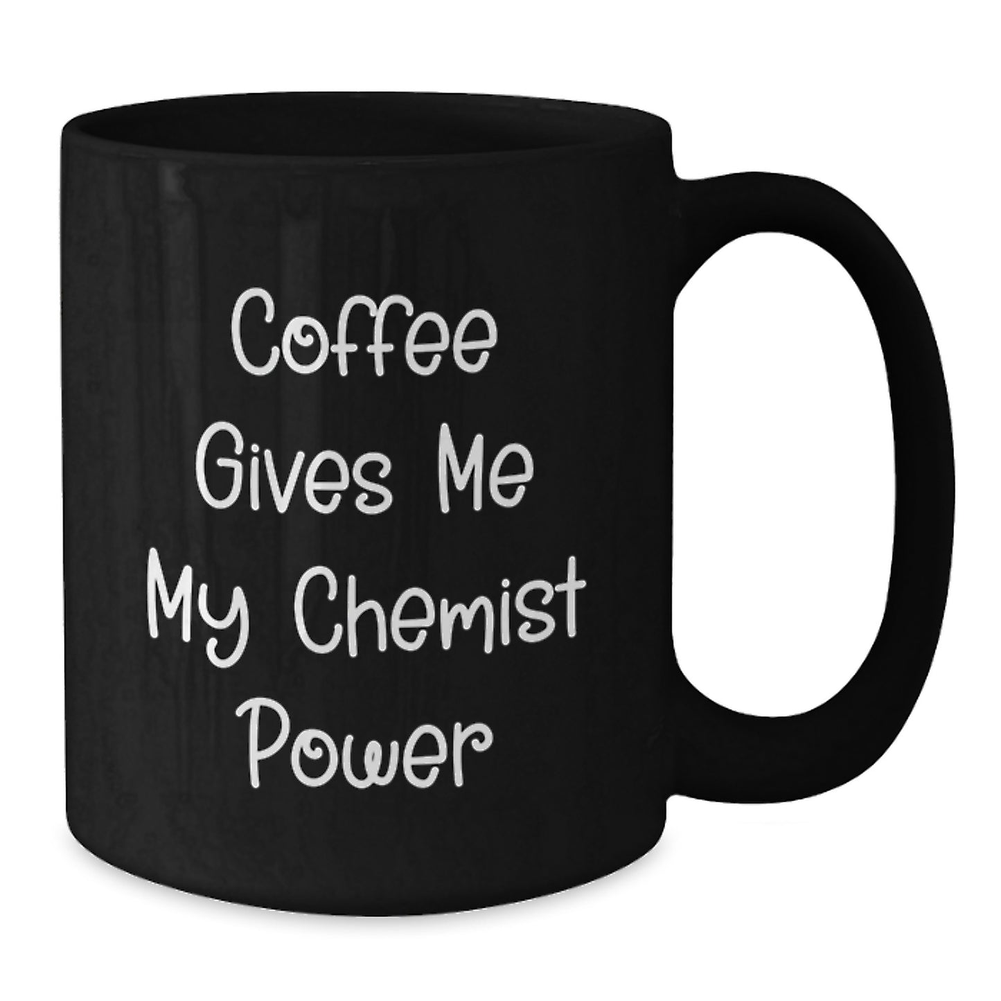 Funny Chemist Unique Gifts for Him from Friends and Family - Black Coffee Mug with 'Coffee Gives Me My Chemist Power' Quote - Additional