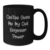 Load image into Gallery viewer, Civil Engineer Power Black Coffee Mug Funny Quote Gifts for Friends from Men - Christmas Unique Presents for Engineer Lovers - Additional
