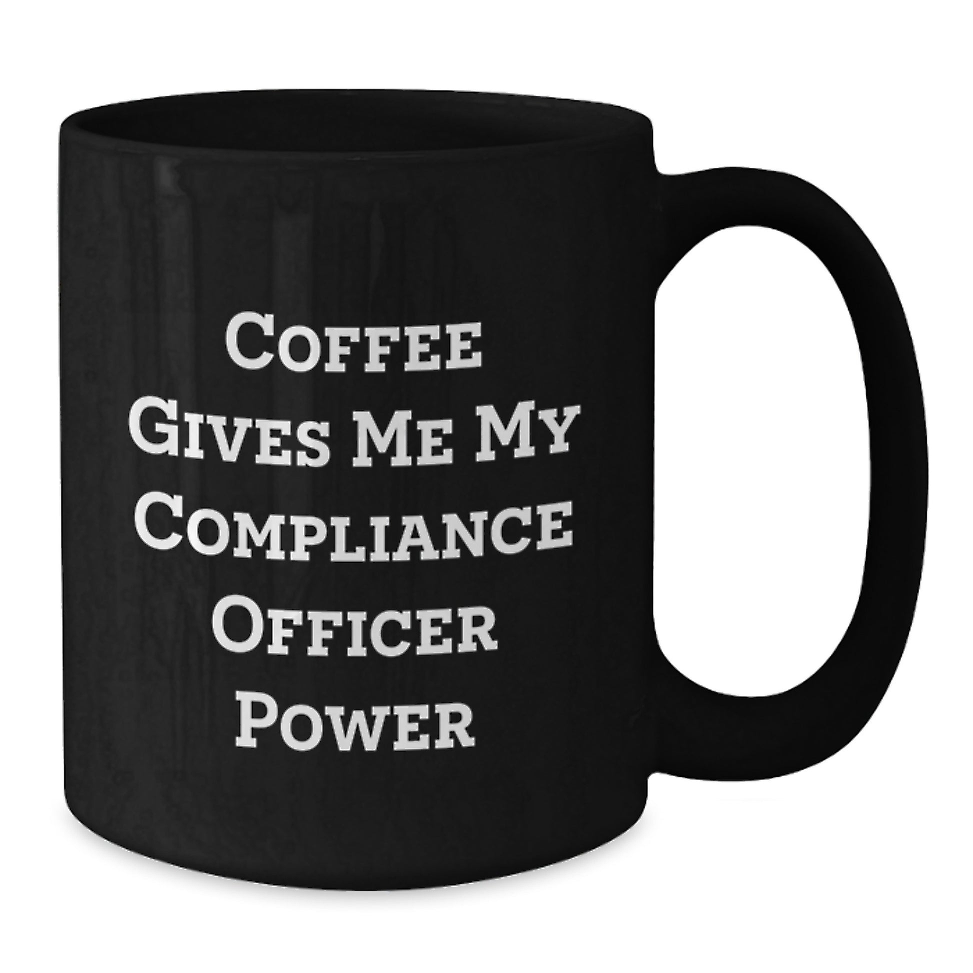 Funny Compliance Officer Christmas Unique Gifts from Friends and Family - 'Coffee Gives Me My Compliance Officer Power' Black Coffee Mug for Compliance Officer - Additional