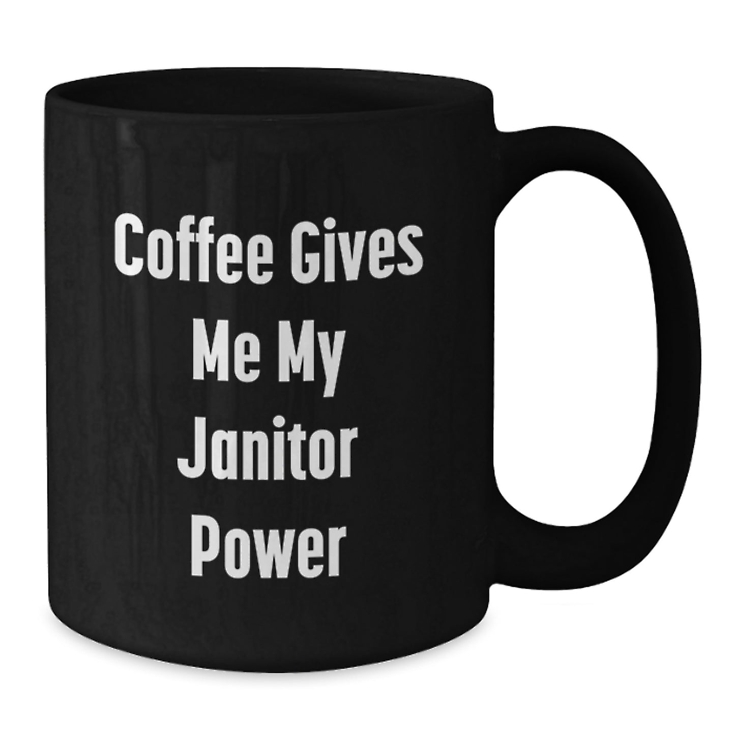 Funny Janitor Gifts from Men, Unique Black Coffee Mug for Janitor, 'Coffee Gives Me My Janitor Power' - Additional