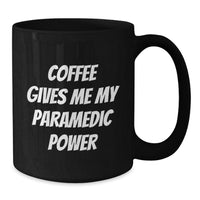 Load image into Gallery viewer, Funny Rescue Worker Quotes Black Coffee Mug, Rescue Worker Gifts for Birthday from Friends, Coffee Gives Me My Power, Unique Gift for Rescue Worker Men - Additional
