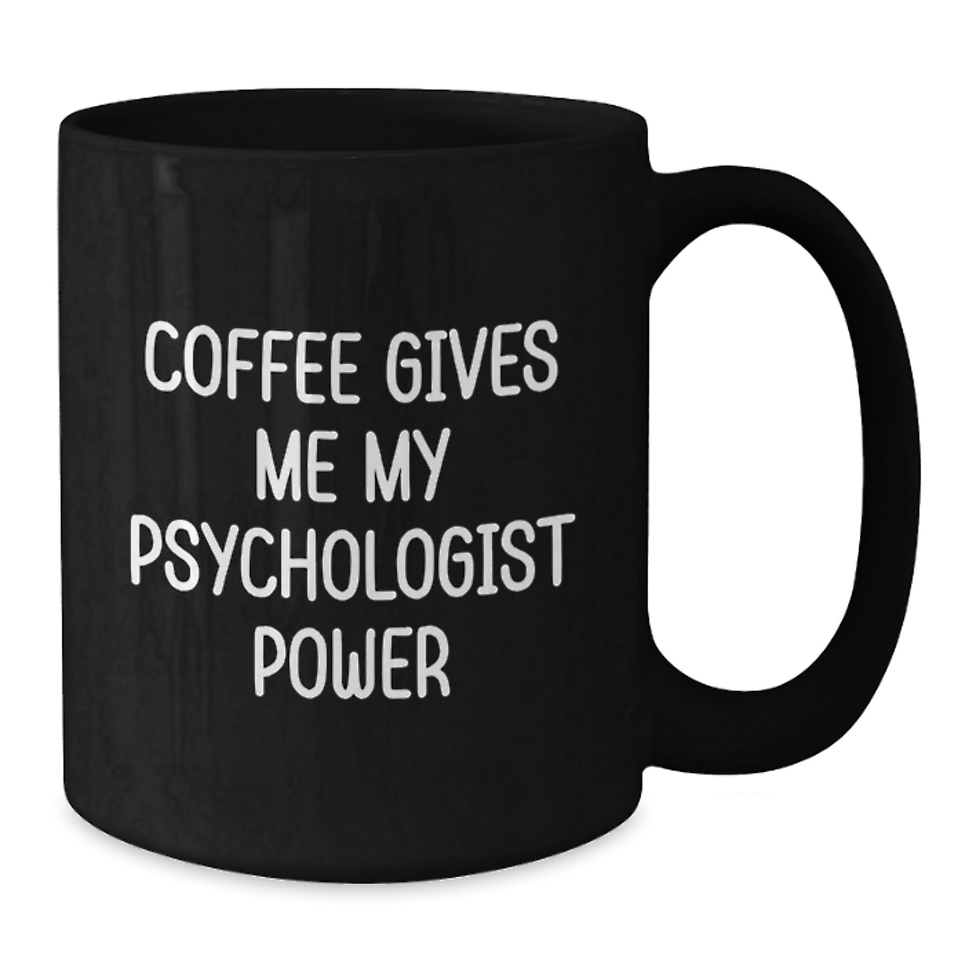 Funny Psychologist Gifts from Friends for Men - 'Coffee Gives Me My Psychologist Power' Black Coffee Mug for Graduation Unique Gifts - Additional