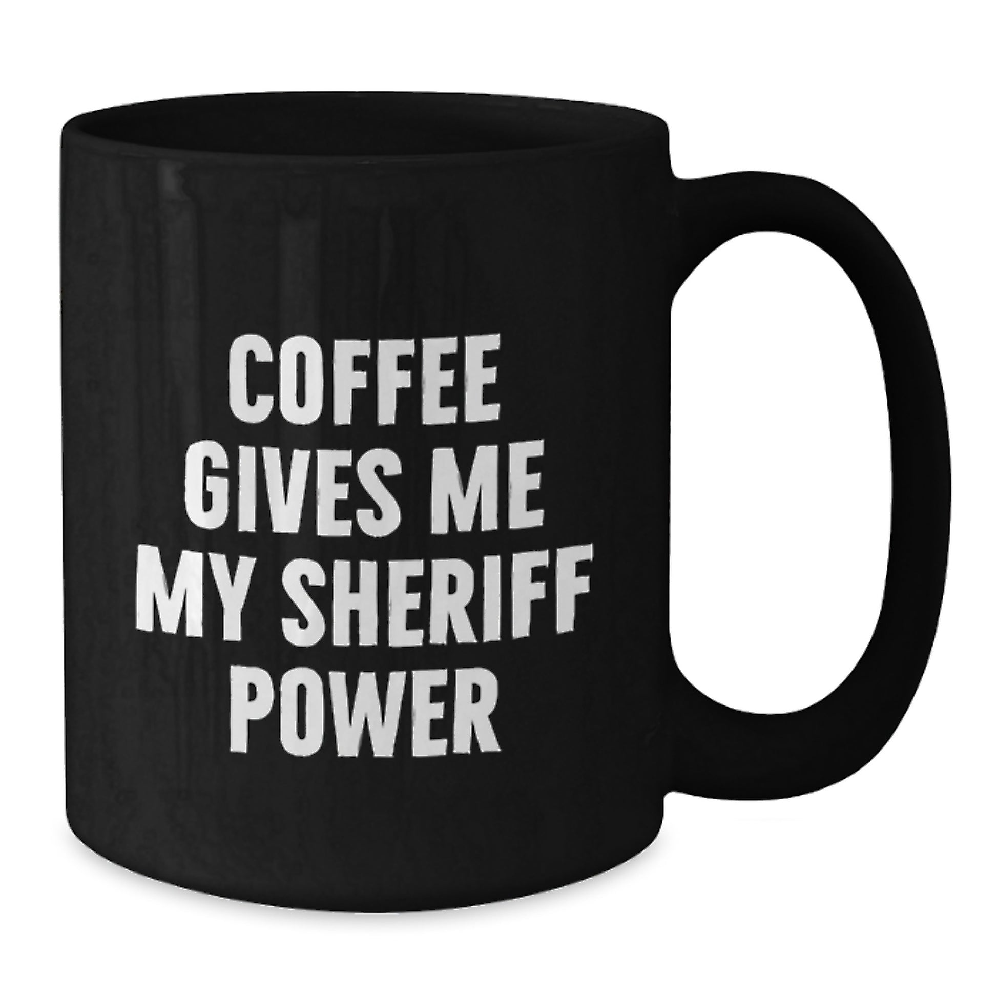 Funny Sheriff Gifts for Men, Coffee Gives Me My Sheriff Power Black Coffee Mug, Ideal Gift for Graduation - Additional