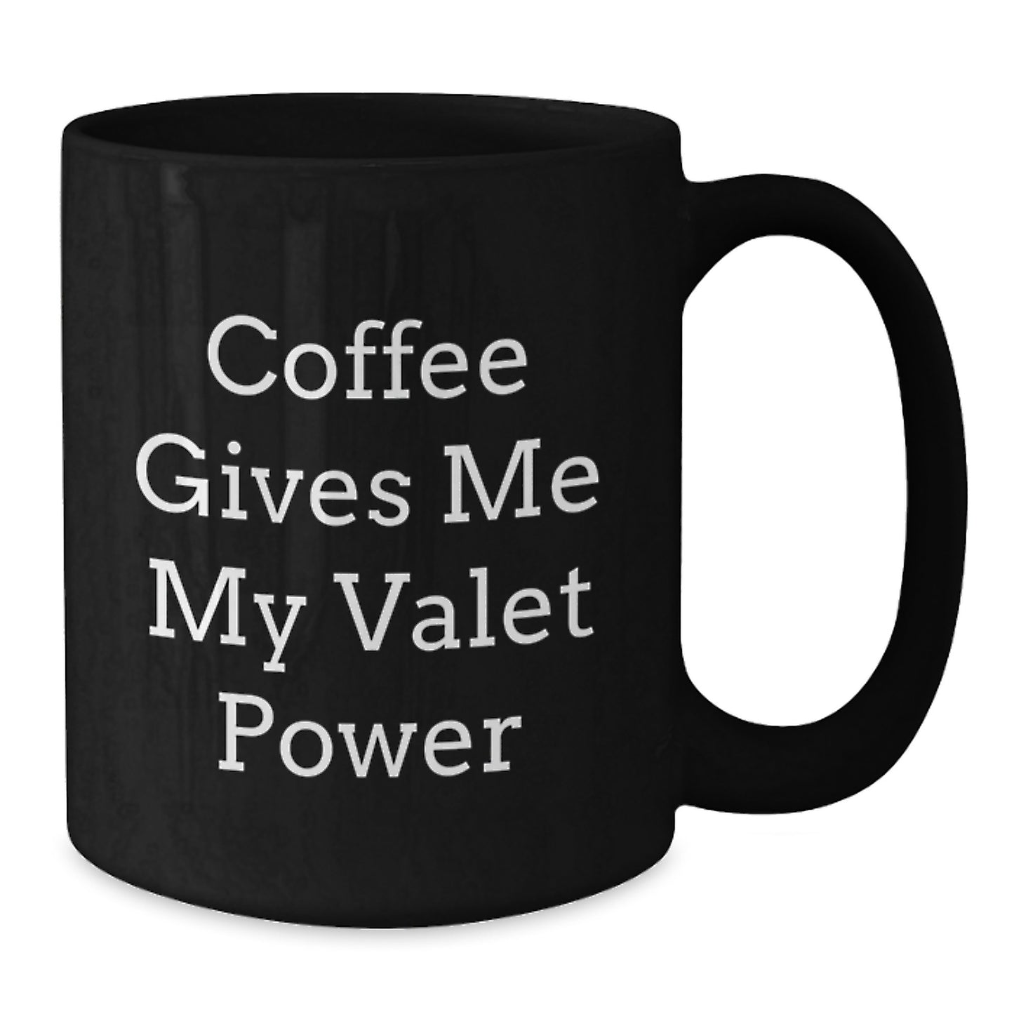 Funny Valet Gifts for Him, Graduation Unique Gifts from Friends, Men's Black Coffee Mug - Coffee Gives Me My Valet Power - Additional