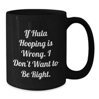 Load image into Gallery viewer, Funny Hula Hooping Gifts for Hula Hooping Enthusiasts Black Coffee Mug from Friends - Valentine's Unique Gifts for Women - Additional
