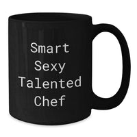 Load image into Gallery viewer, Smart Sexy Talented Chef Funny Quote Black Coffee Mug Gifts for Chef Friends Valentine's Unique - Additional
