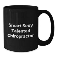 Load image into Gallery viewer, Funny Quirky Chiropractor Gifts from Men Christmas Unique Gifts for Chiropractor Coffee Lovers - Smart Sexy Talented Chiropractor Mug - Additional
