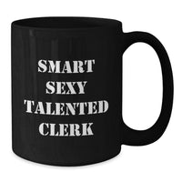 Load image into Gallery viewer, Funny Clerk Gifts from Men, Smart Sexy Talented Clerk Black Coffee Mugs for Christmas, Unique Office Gifts for Clerk - Additional
