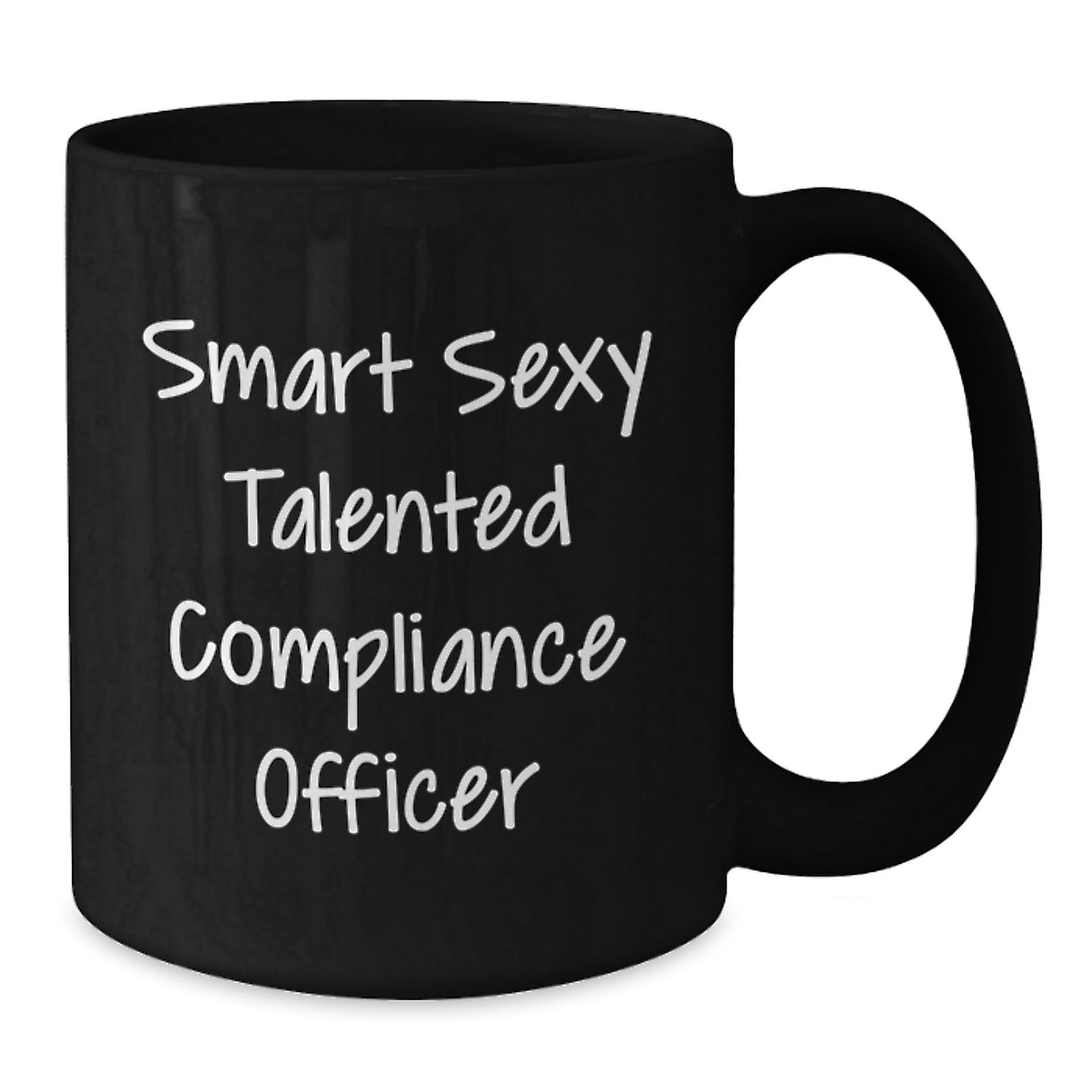 Funny Gift for Smart Sexy Talented Compliance Officer, Black Coffee Mug for Compliance Officer, Graduation Unique Gifts from Coworkers to Compliance Officers - Additional