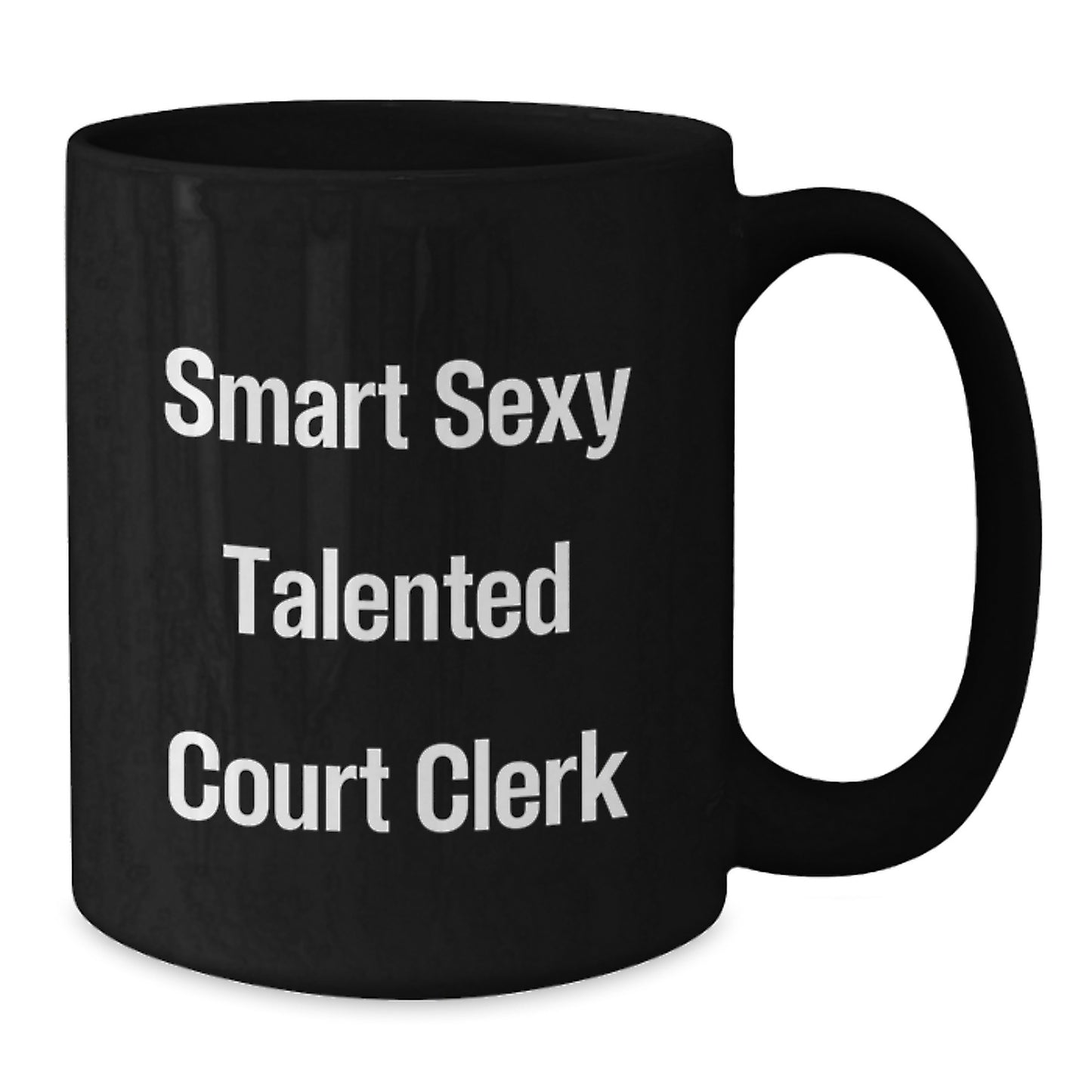 Funny Court Clerk Gifts for Men - Black Coffee Mug 'Smart Sexy Talented' - Graduation Unique Gifts from Friends - Additional