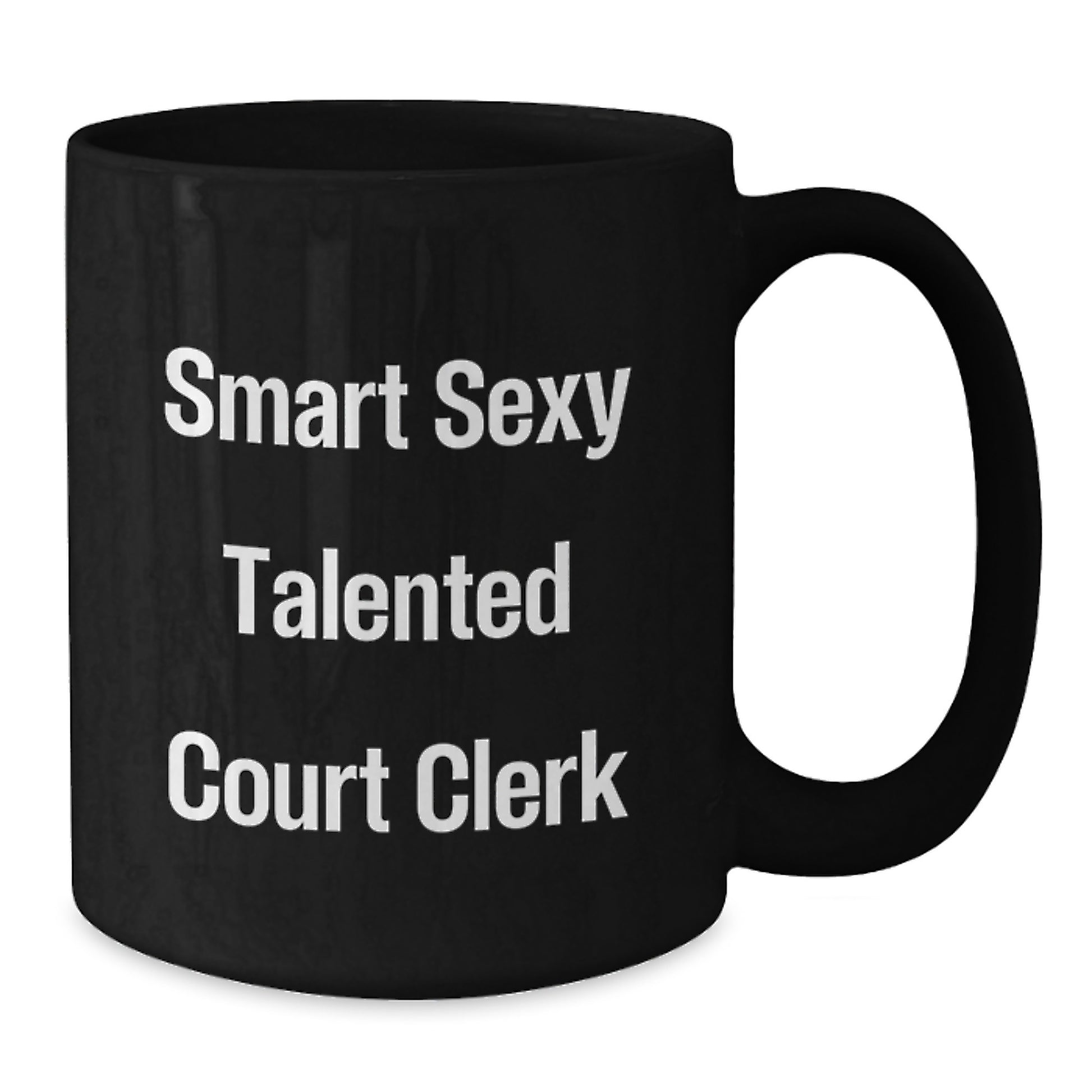 Funny Court Clerk Gifts for Men - Black Coffee Mug 'Smart Sexy Talented' - Graduation Unique Gifts from Friends - Additional
