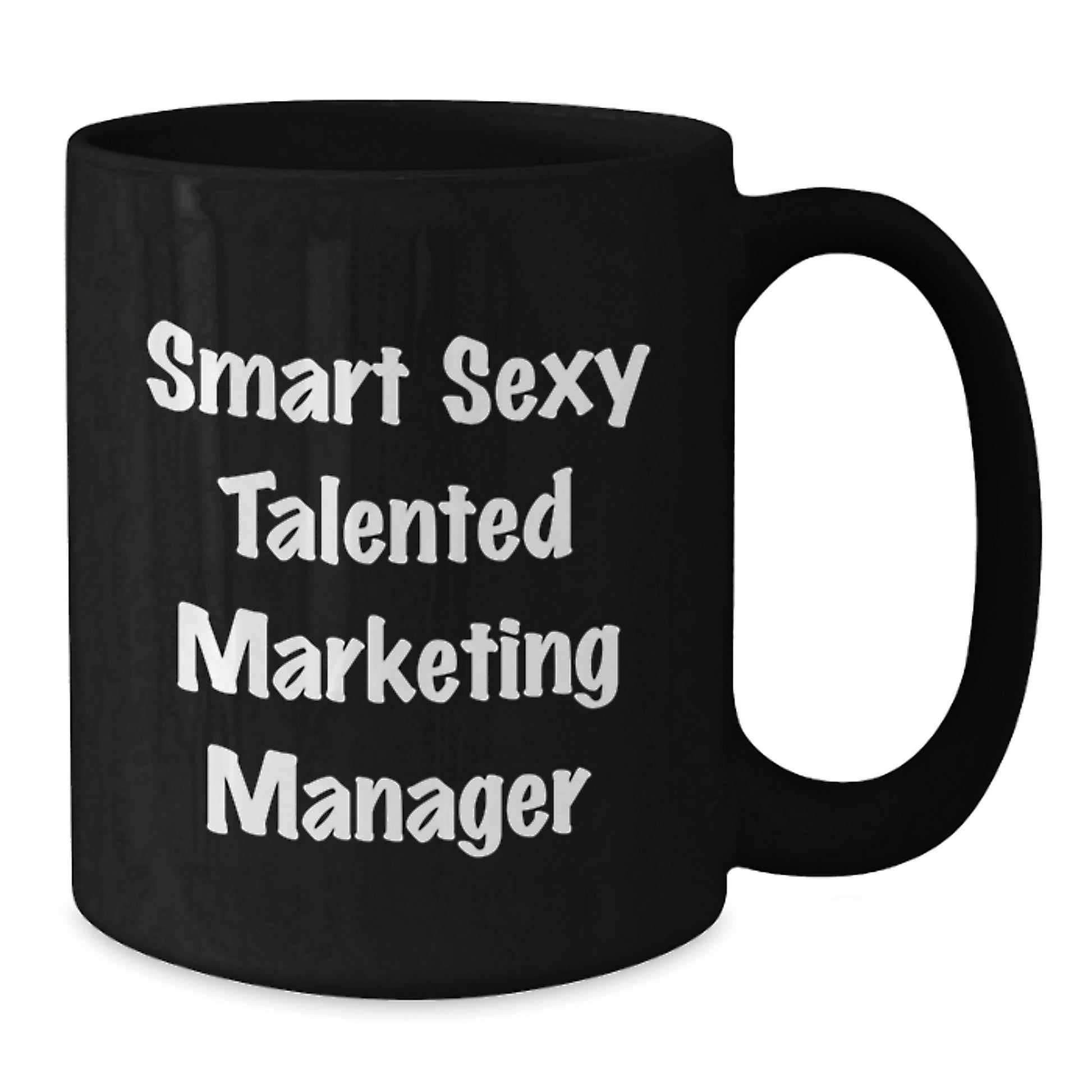 Smart Sexy Talented Marketing Manager Graduation Gift Ideas Black Coffee Mug for Marketing Manager Friends and Family - Additional