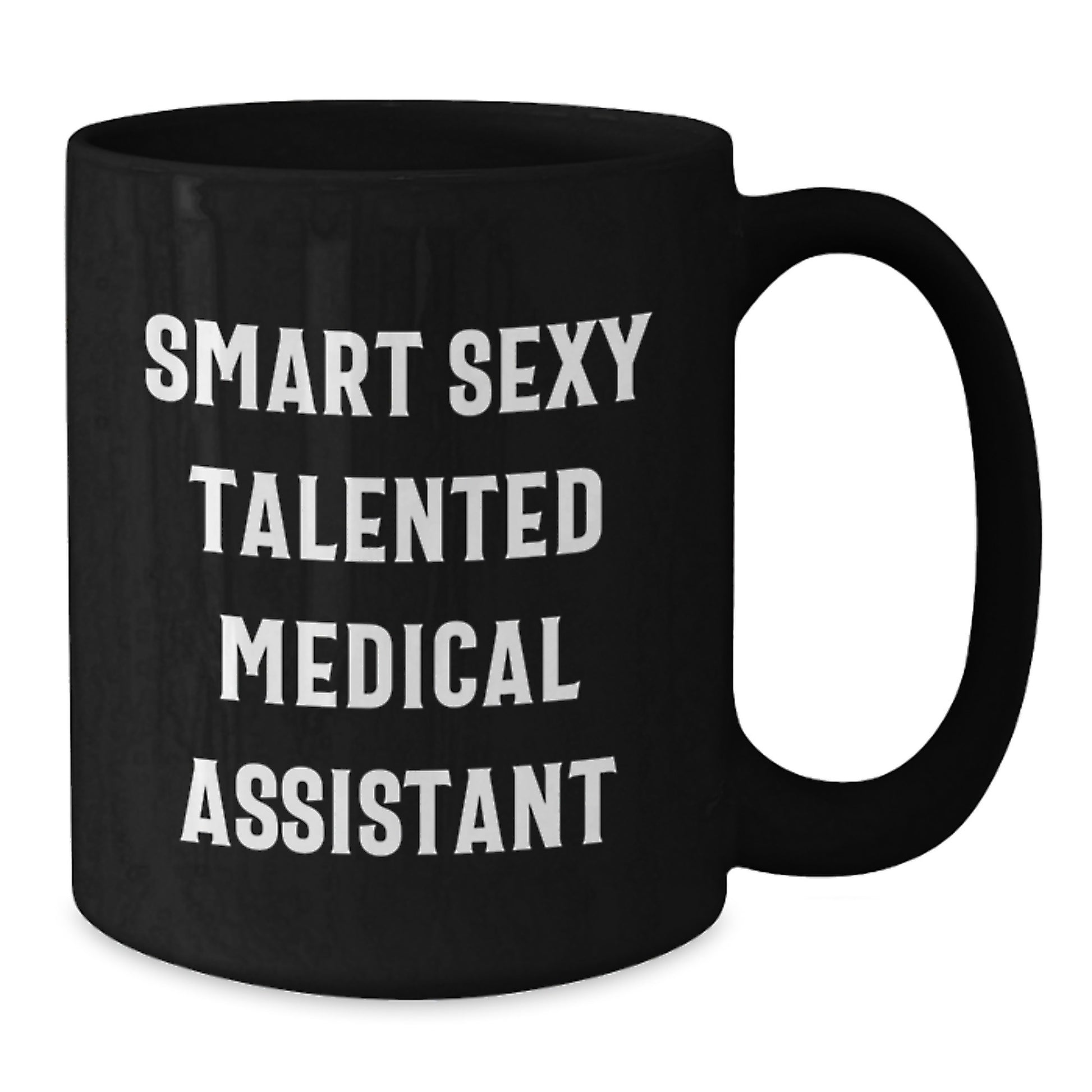 Medical Assistant Gifts, Black Coffee Mug 'Smart Sexy Talented' Valentine's Unique Gifts from Men to Medical Assistant - Additional