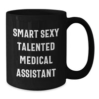 Load image into Gallery viewer, Medical Assistant Gifts, Black Coffee Mug 'Smart Sexy Talented' Valentine's Unique Gifts from Men to Medical Assistant - Additional
